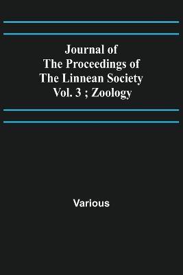 Journal of the Proceedings of the Linnean Society - Vol. 3; Zoology - Various - cover