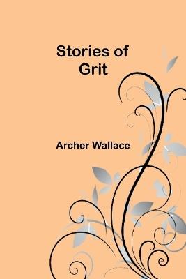 Stories of grit - Archer Wallace - cover