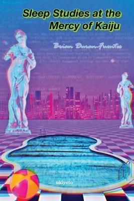 Sleep Studies at the Mercy of Kaiju - Brian Duran-Fuentes - cover
