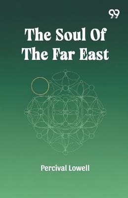 The Soul Of The Far East - Percival Lowell - cover