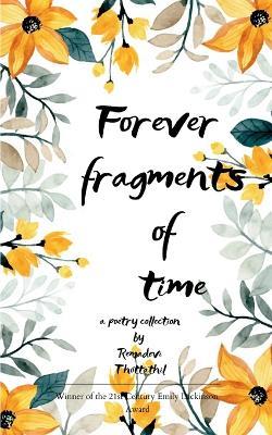 Forever - Fragments of Time Myriad shades of Love ...unfinished - Remadevi Thottathil - cover