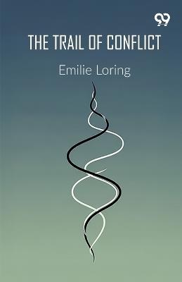 The Trail Of Conflict (Edition1) - Emilie Loring - cover