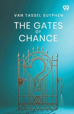 The Gates Of Chance - Van Tassel Sutphen - cover