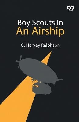Boy Scouts In An Airship - G Harvey Ralphson - cover