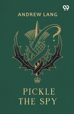Pickle The Spy - Andrew Lang - cover
