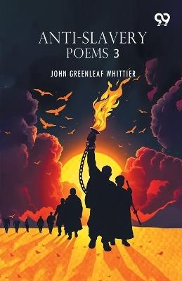 Anti-Slavery Poems 3 - John Greenleaf Whittier - cover