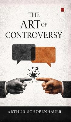 The Art Of Controversy - Arthur Schopenhauer - cover