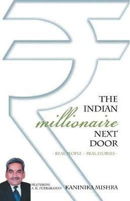 The Indian Millionaire Next Door - Kaninika Mishra - cover