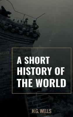 A Short History of the world - H G Wells - cover