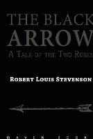 Libro in inglese THE BLACK ARROW A Tale of the Two Roses  - Robert Stevenson Louis