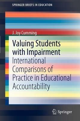Valuing Students with Impairment: International comparisons of practice in educational accountability - J. Joy Cumming - cover