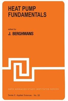 Heat Pump Fundamentals: Proceedings of the NATO Advanced Study Institute on Heat Pump Fundamentals, Espinho, Spain, September 1–12, 1980 - cover