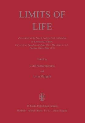 Limits of Life: Proceedings of the Fourth College Park Colloquium on Chemical Evolution, University of Maryland, College Park, Maryland, U.S.A., October 18th to 20th, 1978 - cover