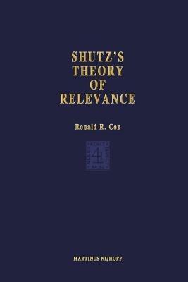 Schutz’s Theory of Relevance: A Phenomenological Critique - R.R. Cox - cover
