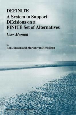 Definite: A System to Support DEcisions on a FINITE Set of Alternatives. User Manual - R. Janssen,M. van Herwijnen - cover