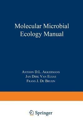 Molecular Microbial Ecology Manual - Antoon D. L. Akkermans,Jan Dirk Van Elsas,Frans J. De Bruijn - cover
