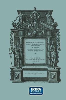 Gold-Bergwerke in Sumatra, 1680–1683: Neu Herausgegeben nach der zu Leipzig im Verlag von Michael Günther (1690) Gedruckten Verbesserten Ausgabe des im Jahre 1687 zum Ersten Mal Erschienenen Textes - Elias Hesse - cover