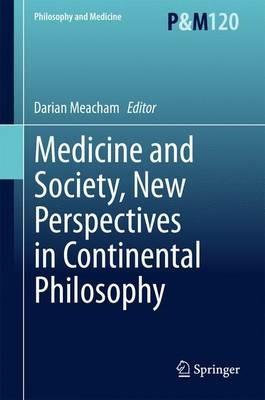 Medicine and Society, New Perspectives in Continental Philosophy - cover