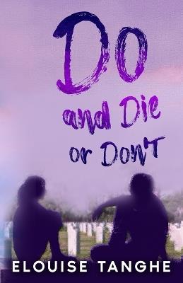 Do and Die or Don't - Elouise Tanghe - cover