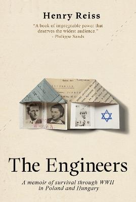 The Engineers: A memoir of survival through World War II in Poland and Hungary - Henry Reiss - cover