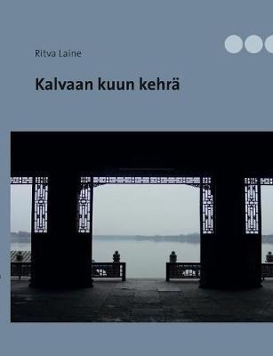 Kalvaan kuun kehrä - Ritva Laine - cover