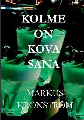 Kolme on kova sana - Markus Kronström - cover