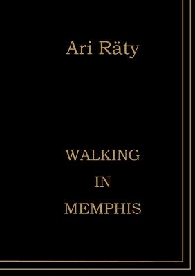 Walking in Memphis - Ari Räty - cover
