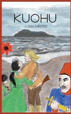 Kuohu: Historiallinen seikkailuromaani - J Malmberg - cover