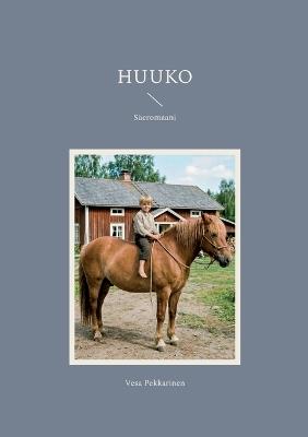 Huuko: Säeromaani - Vesa Pekkarinen - cover