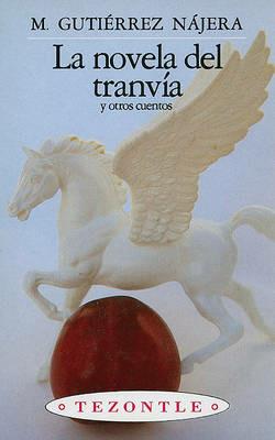 La Novela del Tranvia y Otros Cuentos - Manuel Gutierrez Najera - cover