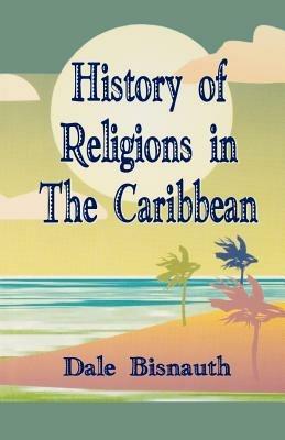 History of Religions - Dale Bisnauth - cover