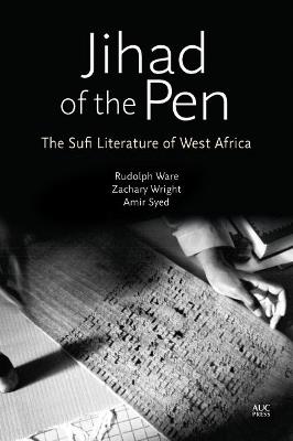 Jihad of the Pen: Sufi Scholars of Africa in Translation - Rudolph Ware - cover