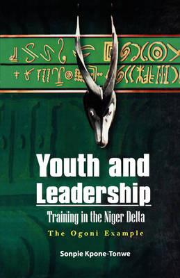 Youth and Leadership: the Ogoni Example - Sonpie Kpone-Tonwe - cover