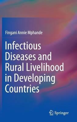 Infectious Diseases and Rural Livelihood in Developing Countries - Fingani Annie Mphande - cover