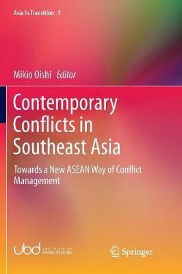 Contemporary Conflicts in Southeast Asia: Towards a New ASEAN Way of Conflict Management - cover