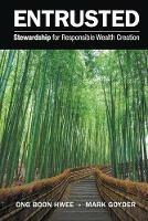 Entrusted: Stewardship For Responsible Wealth Creation - Boon Hwee Ong,Mark Goyder - cover