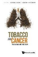 Tobacco And Cancer: The Science And The Story - cover