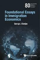 Foundational Essays In Immigration Economics - George J Borjas - cover