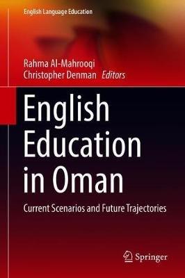 English Education in Oman: Current Scenarios and Future Trajectories - cover