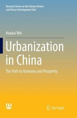 Urbanization in China: The Path to Harmony and Prosperity - Houkai Wei - cover