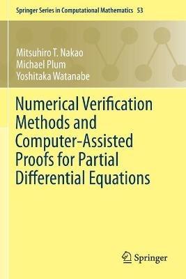 Numerical Verification Methods and Computer-Assisted Proofs for Partial Differential Equations - Mitsuhiro T. Nakao,Michael Plum,Yoshitaka Watanabe - cover