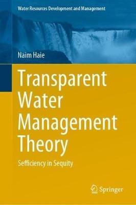 Transparent Water Management Theory: Sefficiency in Sequity - Naim Haie - cover