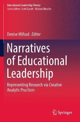 Narratives of Educational Leadership: Representing Research via Creative Analytic Practices - cover