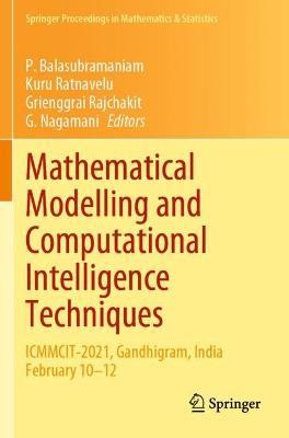 Mathematical Modelling and Computational Intelligence Techniques: ICMMCIT-2021, Gandhigram, India February 10–12 - cover