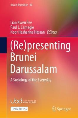 (Re)presenting Brunei Darussalam: A Sociology of the Everyday - cover