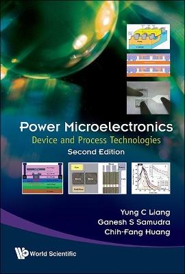Power Microelectronics: Device And Process Technologies - Yung Chii Liang,Ganesh S Samudra,Chih-fang Huang - cover