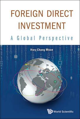 Foreign Direct Investment: A Global Perspective - Hwy-chang Moon - cover