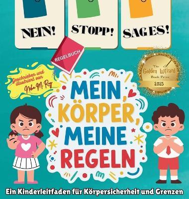 NEIN! STOPP! SAG ES! -Mein Körper, meine Regeln!: Ein Kinderleitfaden für Körpersicherheit und Grenzen - Neha Moghe Roy - cover
