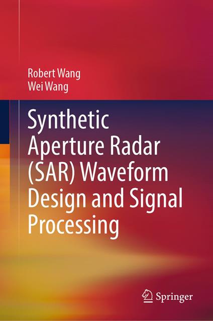 Synthetic Aperture Radar (SAR) Waveform Design and Signal Processing