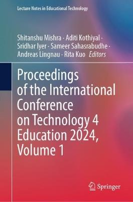 Proceedings of the International Conference on Technology 4 Education 2024, Volume 1 - cover